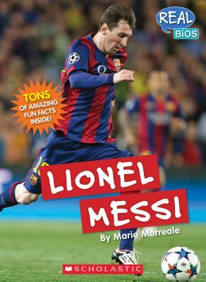 Lionel Messi (Real Bios) by Marie Morreale