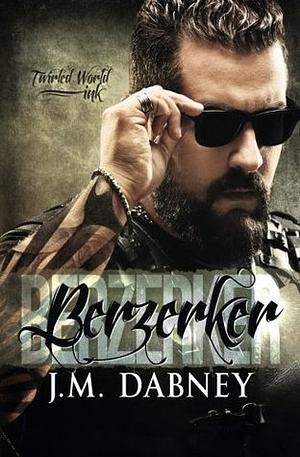 Berzerker by J.M. Dabney