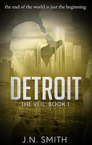 Detroit: A Dystopian Love Story by J.N. Smith