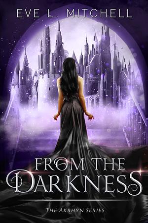 From the Darkness by Eve L. Mitchell