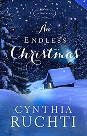 An Endless Christmas: A Novella by Cynthia Ruchti