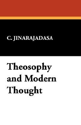 Theosophy and Modern Thought by C. Jinarajadasa