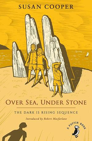 Over Sea, Under Stone: The Dark is Rising sequence by Susan Cooper