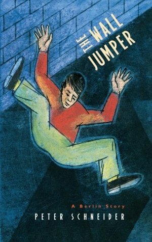 The Wall Jumper: A Berlin Story by Peter Schneider, Leigh Hafrey