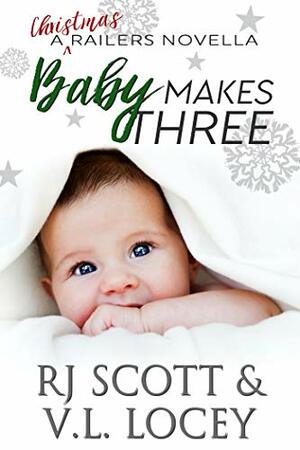 Baby Makes Three by RJ Scott, V.L. Locey