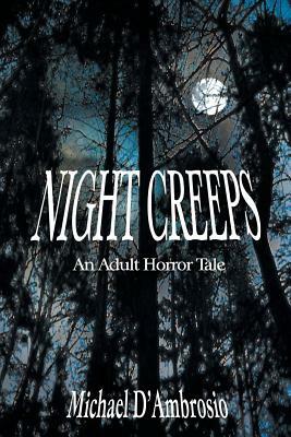 Night Creeps by Michael D'Ambrosio