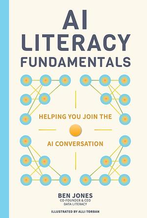 AI Literacy Fundamentals by Ben Jones