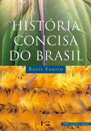 História Concisa do Brasil by Boris Fausto