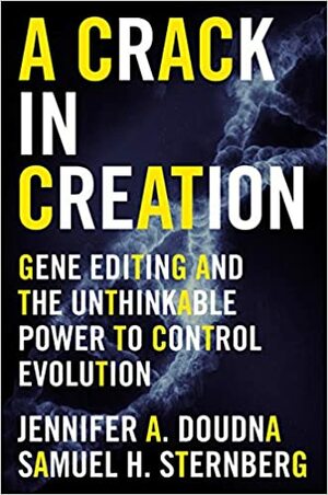 Sprickan i skapelsen: genredigering och människans makt över evolutionen by Jennifer A. Doudna, Samuel H. Sternberg
