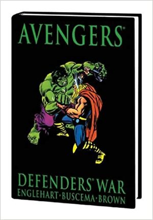 Avengers / Defenders War by Steve Englehart, Sal Buscema
