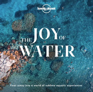 The Joy of Water by Lonely Planet