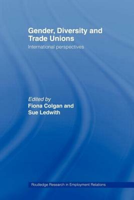 Gender, Diversity and Trade Unions: International Perspectives by 