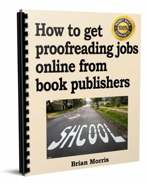 How to get proofreading jobs online from book publishers by Brian Morris