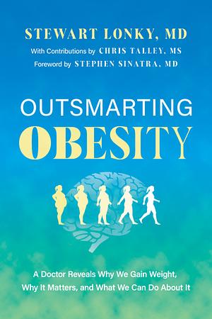 Outsmarting Obesity  by Stewart Lonkey