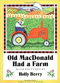 Old MacDonald Had a Farm by Holly Berry