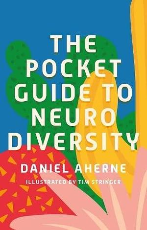 The Pocket Guide to Neurodiversity by Daniel Aherne