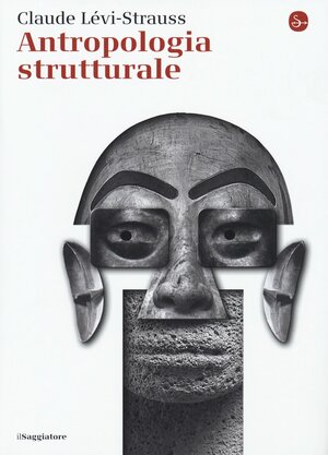 Antropologia strutturale by Claude Lévi-Strauss