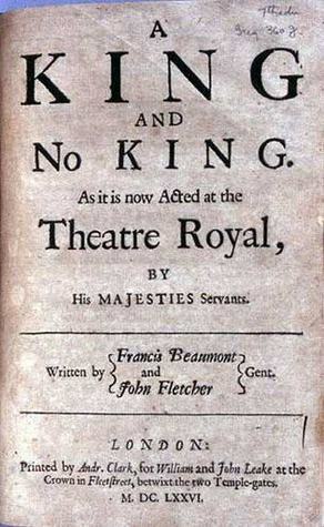 A King and No King (Collected Works of Beaumont & Fletcher) by Francis Beaumont, John Fletcher