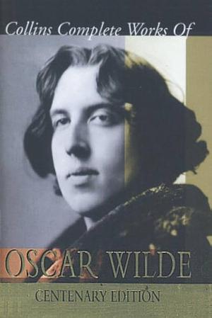 Collins Complete Works of Oscar Wilde by Oscar Wilde