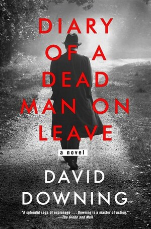 Diary of a Dead Man on Leave by David Downing