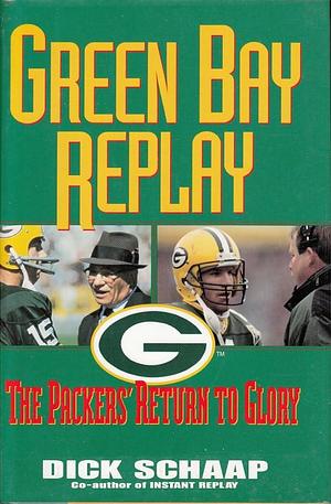 Green Bay Replay by Dick Schaap, Dick Schaap