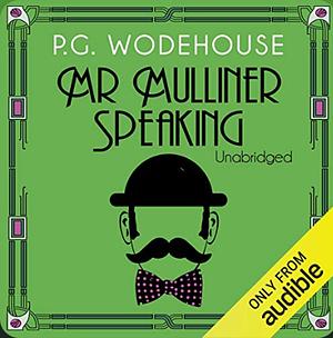 Mr. Mulliner Speaking by P.G. Wodehouse