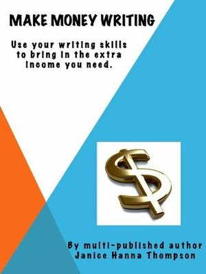 Make Money Writing by Janice Hanna Thompson