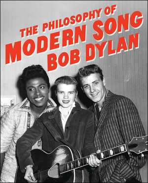 The Philosophy of Modern Song by Bob Dylan