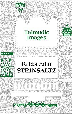 Talmudic Images by Adin Even-Israel Steinsaltz