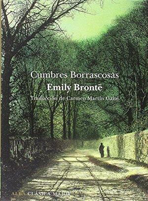 Cumbres Borrascosas by Emily Brontë