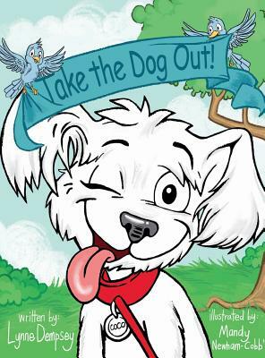 Take the Dog Out! by Lynne Dempsey