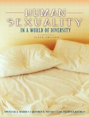 Human Sexuality in a World of Diversity (with Study Card) by Lois Fichner-Rathus, Spencer a. Rathus, Jeffrey S. Nevid