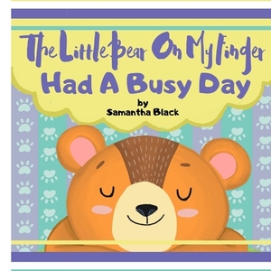 The Little Bear on My Finger by Samantha Black