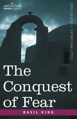 The Conquest of Fear by Basil King