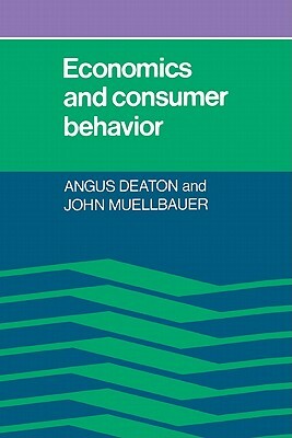 Economics and Consumer Behavior by Angus Deaton, John Muellbauer
