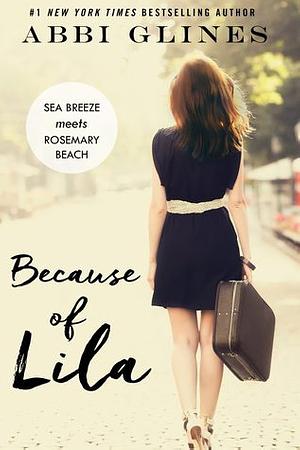 Because of Lila by Abbi Glines