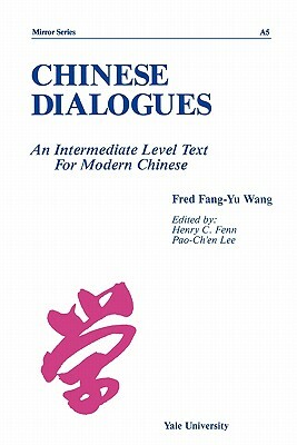 Chinese Dialogues: An Intermediate Level Text for Modern Chinese by Claudia Ross