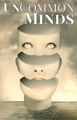 UnCommon Minds: A Collection of AIs, Dreamwalkers, and other Psychic Mysteries by Michael Fountain, Erica Ruhe, Daniel Arthur Smith