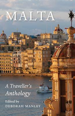 Malta: A Traveller's Anthology by Deborah Manley