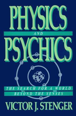 Physics and Psychics by Victor J. Stenger