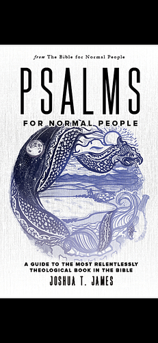 Psalms for Normal People by Joshua T. James
