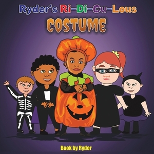 Ryder's Ri-Di-Cu-Lous Costume by Ryder Smith