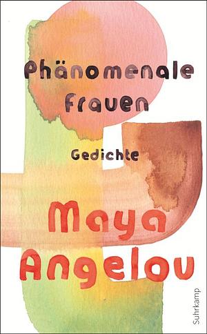 Phänomenale Frauen by Maya Angelou