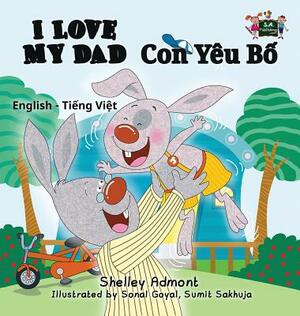 I Love My Dad: English Vietnamese Bilingual Edition by Kidkiddos Books, Shelley Admont