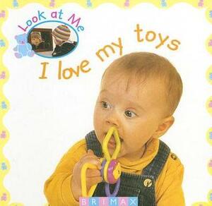 I Love My Toys by Brimax Books