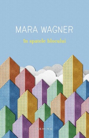 În spatele blocului by Mara Wagner