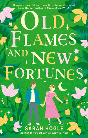 Old Flames and New Fortunes by Sarah Hogle