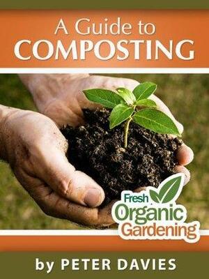 A Guide to Composting by Peter Davies
