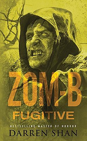 Zom-B: Volume 11 Fugitive by Darren Shan