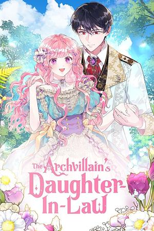 The Archvillain's Daughter in Law Season 2 by Salty 짜다, Yunajin